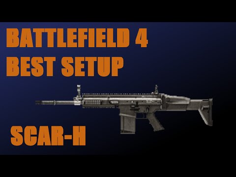 Battlefield 4 Best Setup: Scar-H (Assault Rifle)
