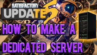 Satisfactory Update 5 HOW TO SET UP A DEDICATED SERVER Tutorial Finally here!! Epic Games, Steam