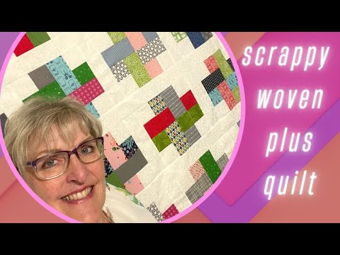 How a Scrappy Woven Quilt Block Evolves Into A Scrappy Plus Block Quilt, And It's Kinda Cute!