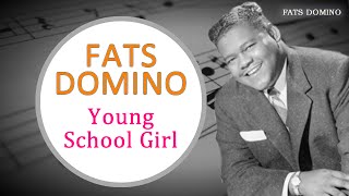 Fats Domino - Young School Girl