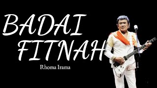 Download lagu Rhoma Irama - Badai Fitnah Lirik mp3