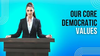 Our Core Democratic Values of Good Government
