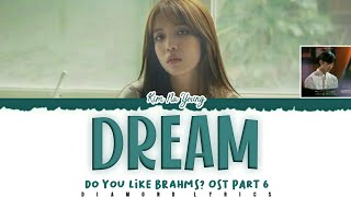 김나영(Kim Na Young) - Dream (그리워하면 그댈 만날까봐) (Do You Like Brahms? Ost Part 6) Lyrics [HAN|ROM|ENG]