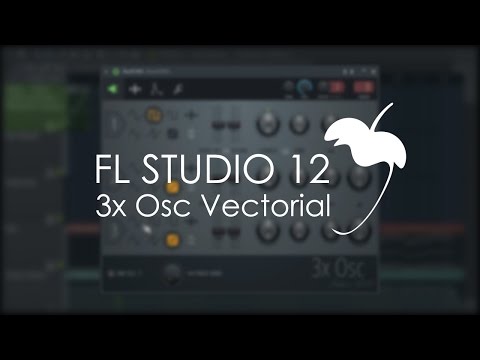 FL STUDIO | 3x OSC Vectorial Demo