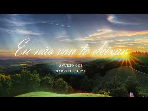 EU NAO VOU TE DEIXAR - AVULSO CCB - GABRIEL SOUZA