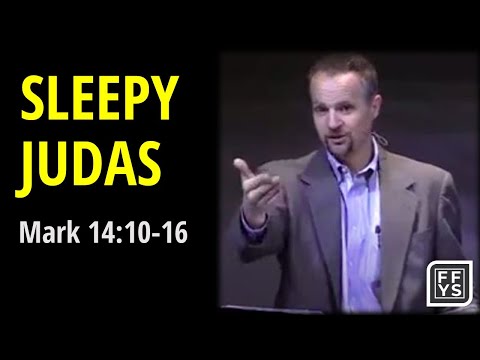Sleepy Judas - Mark 14:10-16