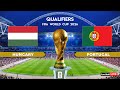 HUNGARY Vs PORTUGAL FIFA World Cup 2026 Qualifiers Full Match All Goals Simulation PES