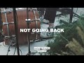 Not Going Back