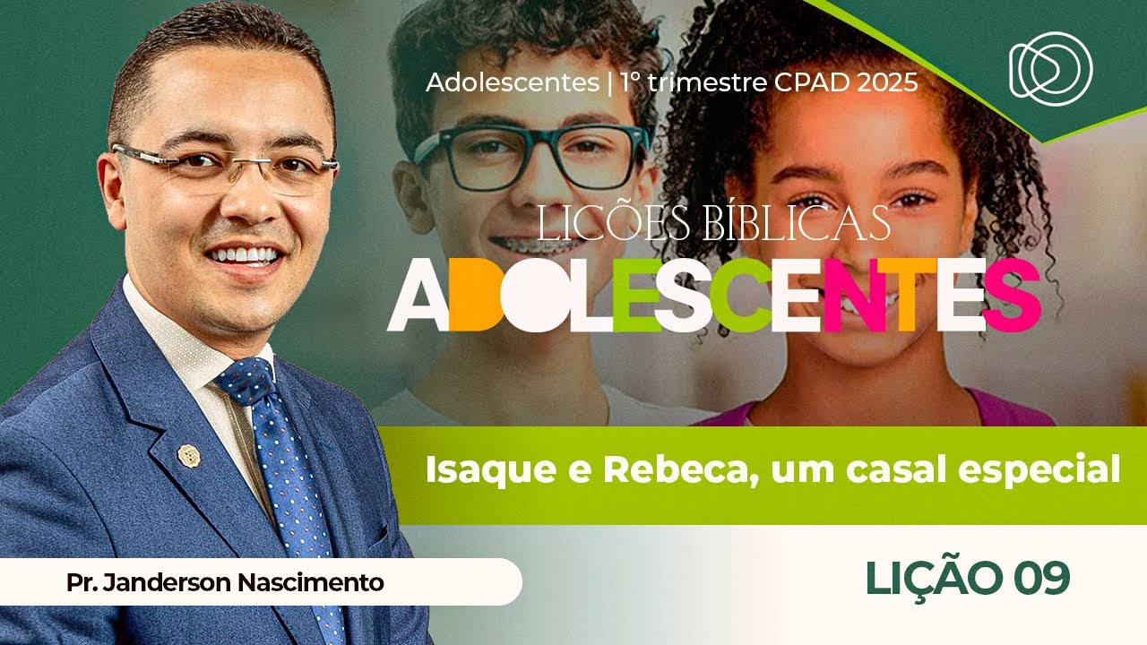 EBD Lição 9 Isaque e Rebeca um Casal Especial - Adolescentes CPAD