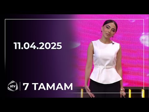 7 Tamam / 11.04.2025