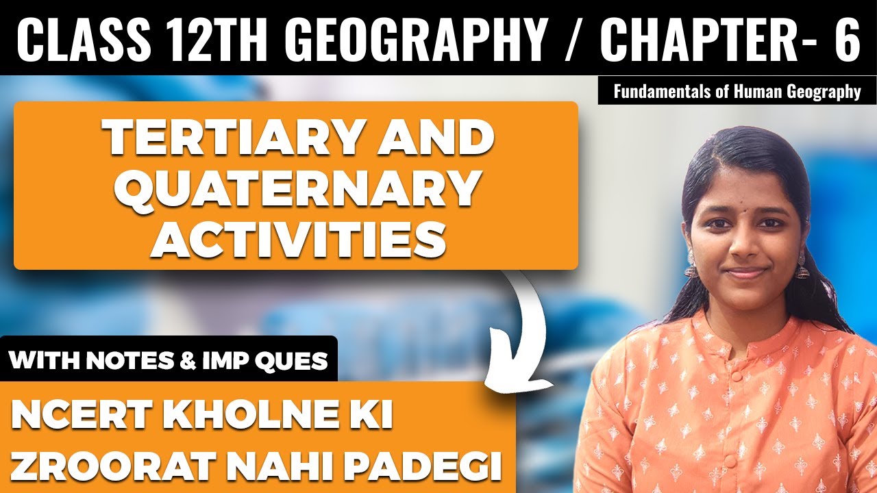 Tertiary and Quaternary Activities Class 12 Geography NCERT Explanation Hindi and Important Question