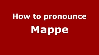 How to pronounce Mappe