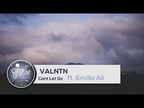 VALNTN - Can't Let Go (feat. Emilia Ali)