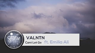 VALNTN - Can&#39;t Let Go (feat. Emilia Ali)