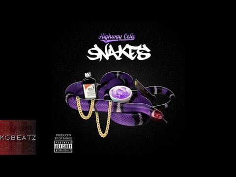 Highway Celis - Snakes [Prod. By Jay GP Bangz] [New 2017]