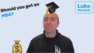 Should you get an MBA?