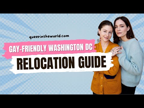Gay-Friendly Washington DC: A Guide To Relocating And Finding Your Queer Community!