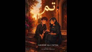 Download lagu     [Tum] | Haider Ali Fateh |  Music Audio 2026 mp3