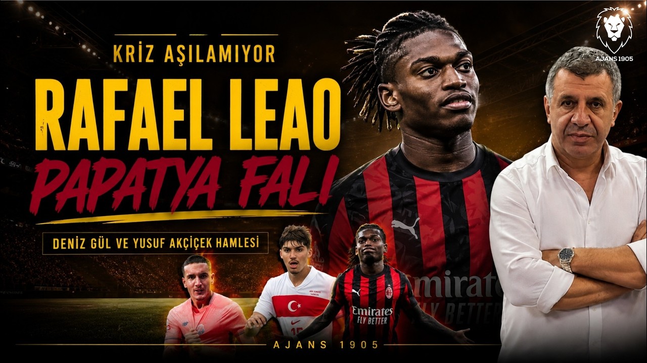 Galatasaray'da Rafael Leao : Papatya Falı | Deniz Gül ve Yusuf Akçiçek | TRANSFER KRİZİ AŞILAMIYOR!