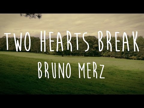 Two Hearts Break [Lyrics] - Bruno Merz