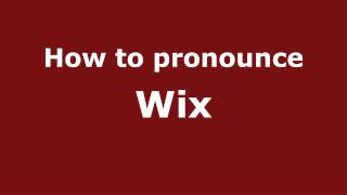 How to pronounce Wix