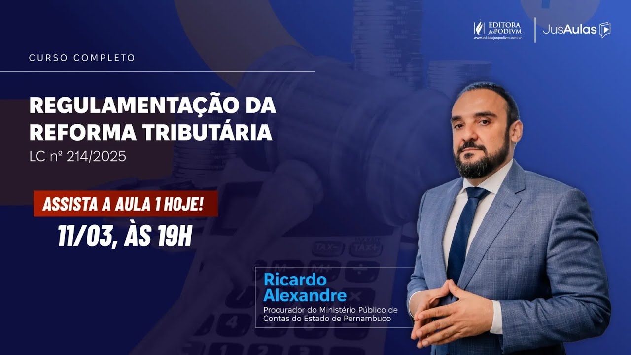 AULA 1 - Regulamentação da Reforma Tributária - LC nº 214/2025