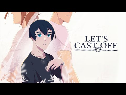 LET'S CAST OFF - Animatic - Anime Opening Simulation - [ Cheap Admission - Above The Waves ]