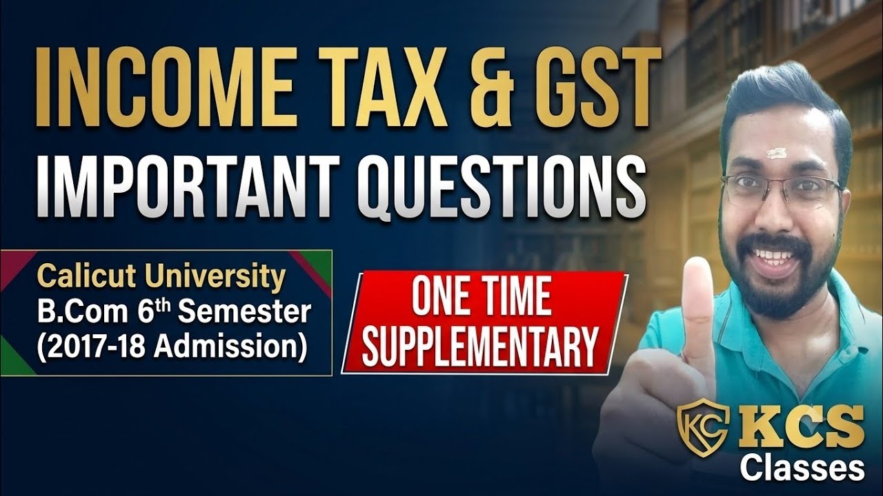 Income Tax & GST 🔥|Important Questions 🔥|Calicut University B.com 6th Semester(2017-18 Admission)
