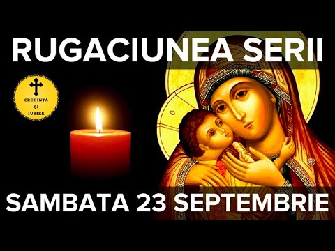 Rugaciunea Serii De Sambata 23 Septembrie – Rugaciune Scurta Si Puternica