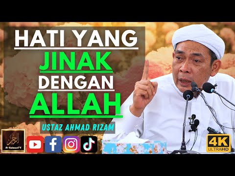 Ustaz Ahmad Rizam - HATI YANG JINAK DENGAN ALLAH
