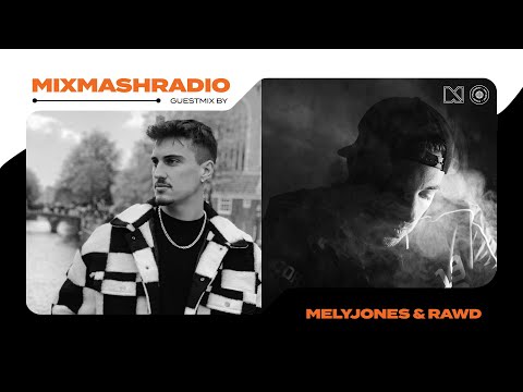 Laidback Luke Presents: MelyJones & RAWD Guestmix | Mixmash Radio #364