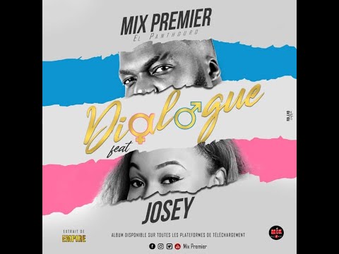 Mix Premier feat Josey - Dialogue [Audio Paroles]