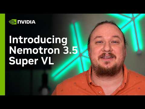 Build Visual AI Agents With NVIDIA Nemotron 3.5 Super VL