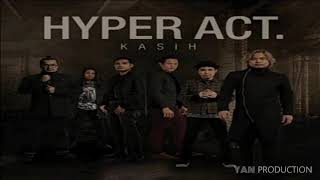 Hyper Act. - Kasih (HQ Audio)