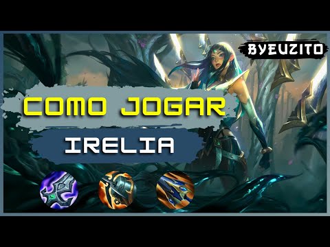 COMO JOGAR DE IRELIA [ATUALIZADO] | League of Legends