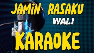 Download lagu Wali - jamin rasaku ( KARAOKE ) mp3
