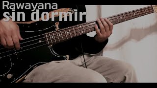 RAWAYANA - SIN DORMIR Live From La Sabana (BASS Cover)