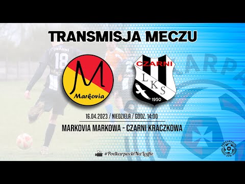 NA ŻYWO | Markovia Markowa - Czarni Kraczkowa | 16.04.2023 | Klasa "B" Rzeszów | #live #pzpn #serieb