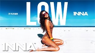 INNA | Low (by Play &amp; Win) | Audio Teaser