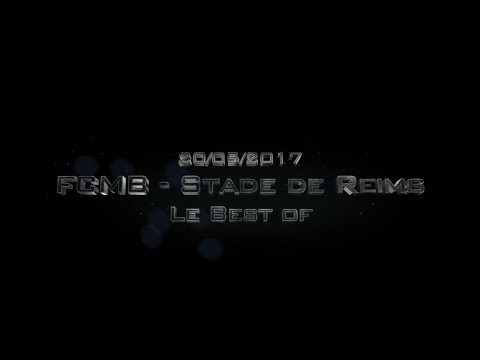 FCMB / Stade de Reims - BestOf - 20/05/2017