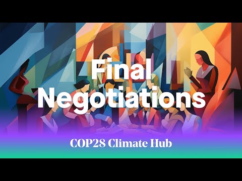 COP28 Climate Hub – Day 11 – Final Negotiations