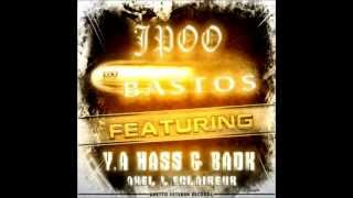 JPOO Feat. Y.A HASS BADK & AXEL L'ECLAIREUR - Bastos