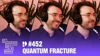 Quantum Fracture en #ESDLB | Fragmento Podimo | cap. 452