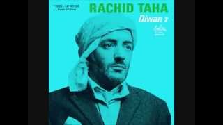 Rachid Taha  - Ecoute moi camarade