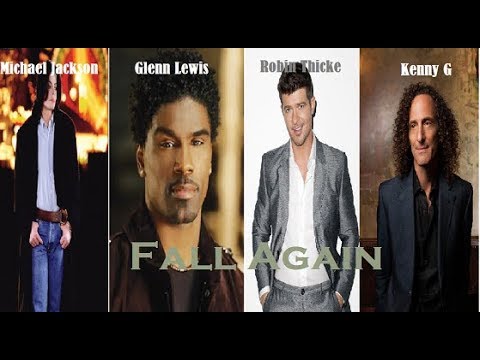 Michael Jackson Fall Again Duet Ft  Glenn Lewis, Robin Thicke, and Kenny G