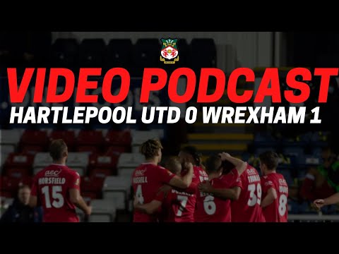 PODCAST|  HARTLEPOOL UNITED 0 WREXHAM 1