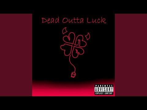 Dead Outta Luck (feat. ReniiRen)