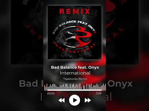 Bad Balance feat. Onyx -  International (Tapetunes Remix) #badbalance #onyx #remix
