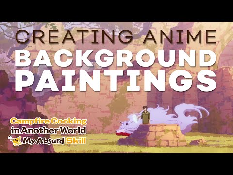 Thumbnail of the video: Creating the Painterly Backgrounds of Campfire Cooking in Another World with My Absurd Skill [Subtitled]