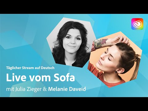 Live vom Sofa mit Melanie Daveid & Julia Zieger | Adobe Live